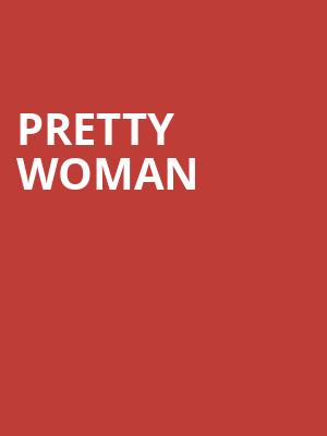 Pretty Woman, Stranahan Theatre, Toledo