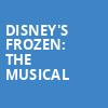 Disneys Frozen The Musical, Stranahan Theatre, Toledo