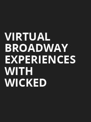 Virtual Broadway Experiences with WICKED, Virtual Experiences for Toledo, Toledo