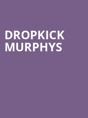 Dropkick Murphys, Huntington Center, Toledo