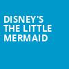 Disneys The Little Mermaid, Croswell Opera House, Toledo