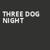 Three Dog Night, Stranahan Theatre, Toledo