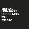 Virtual Broadway Experiences with WICKED, Virtual Experiences for Toledo, Toledo