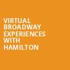 Virtual Broadway Experiences with HAMILTON, Virtual Experiences for Toledo, Toledo