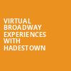 Virtual Broadway Experiences with HADESTOWN, Virtual Experiences for Toledo, Toledo