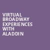 Virtual Broadway Experiences with ALADDIN, Virtual Experiences for Toledo, Toledo